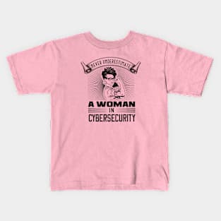 Never Underestimate a Woman in Cybersecurity Kids T-Shirt